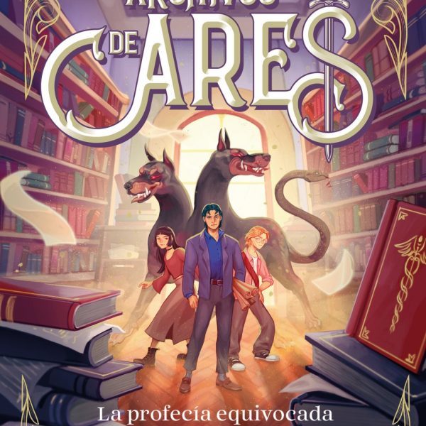 La profecía equivocada. Los archivos de Ares 1.