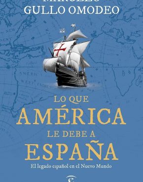 LO QUE AMERICA LE DEBE A ESPAÑA