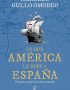 LO QUE AMERICA LE DEBE A ESPAÑA