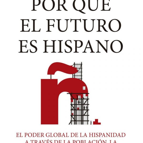 Por qué el futuro es Hispano