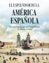El Esplendor de la América española